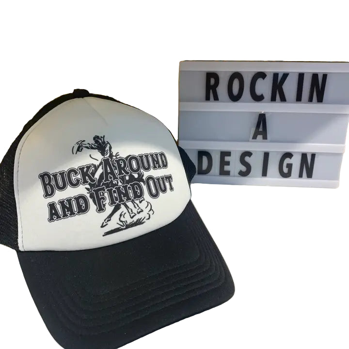 Rockin A Design Buck Around and Find Out Trucker Cap- Black