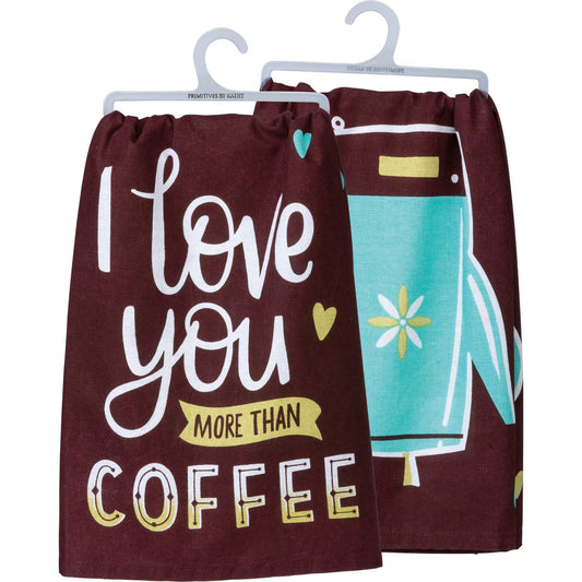 Dish Towel  Love You More Than
